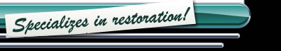 Specializes in restoration!